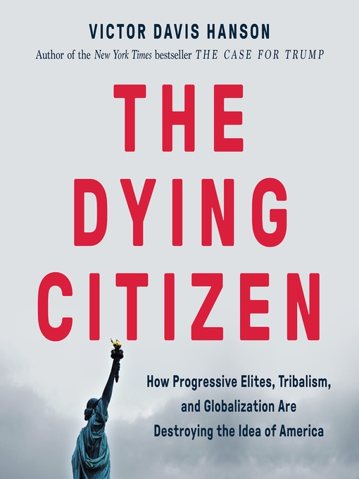 Title details for The Dying Citizen by Victor Davis Hanson - Wait list